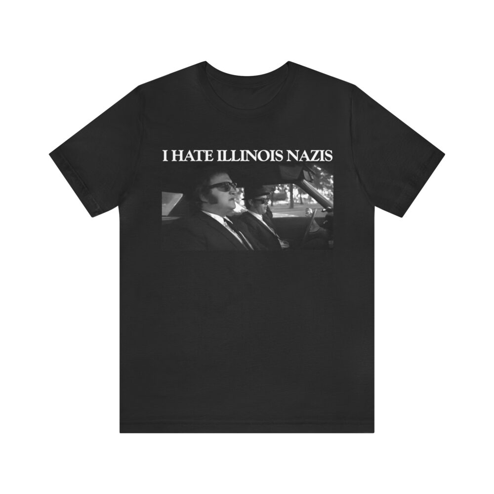 I Hate Illinois Nazis Tee